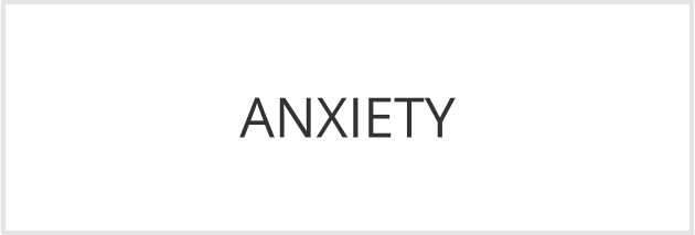 Anxiety