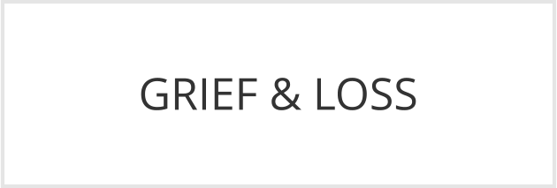Grief and Loss
